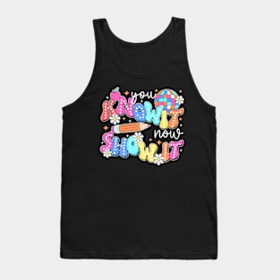 TESTDAY Day You Know It Now Show It Funny Test Day Teacher Tank Top